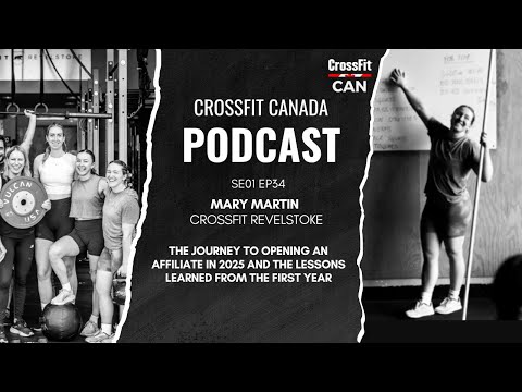 CrossFit Canada Podcast SE01EP34: Mary Martin | CrossFit Revelstoke