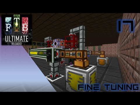 FTB Ultimate - Reloaded - 17 - Fine Tuning