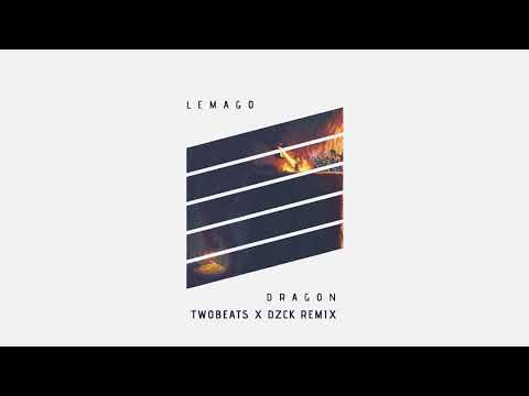 Lemago - Dragon (TwoBeats x Dzck Remix)