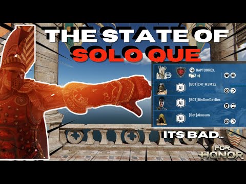 The State Of Solo Que [FOR HONOR]