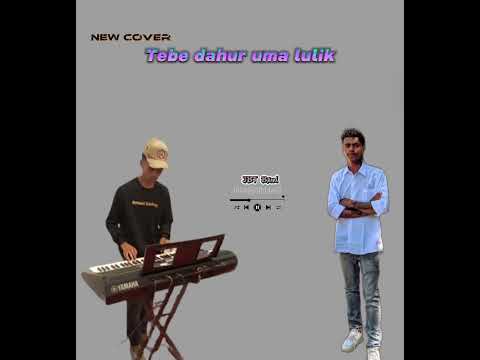 New Cover Tebe Dahur (Zeraldo🎹 FT janu🎤)
