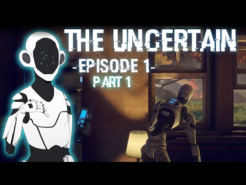 Let's Play The Uncertain - Episode 1 - Part 1 [The Last Quiet Day]