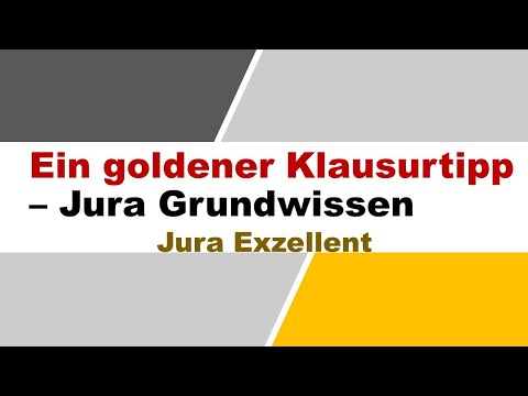 Jura Klausurwissen - Ein Goldener Klausurtipp
