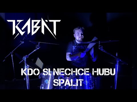 KABÁT - Kdo si nechce hubu spálit/DRUM COVER