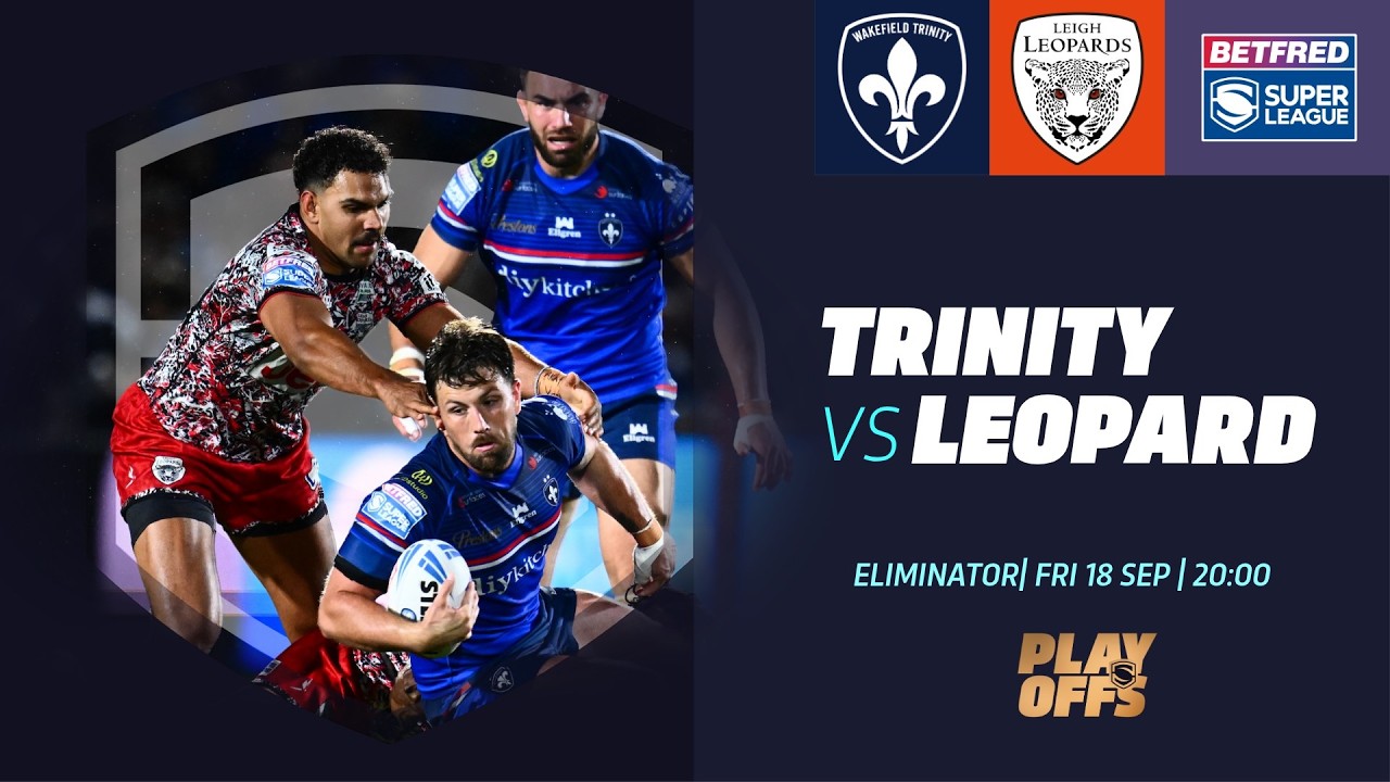 Highlights | Wakefield Trinity vs Leigh Leopards | 2026 Betfred Super League, Eliminator 1