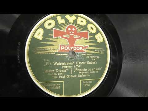 The Paul Godwin orchestra: Ein walzertraum. (potpourri) Teil 1. (1924).
