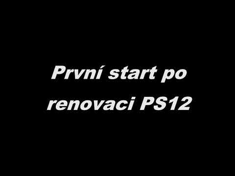 První start PS12 po renovaci