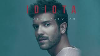 Pablo Alborán - Idiota (Audio Oficial)