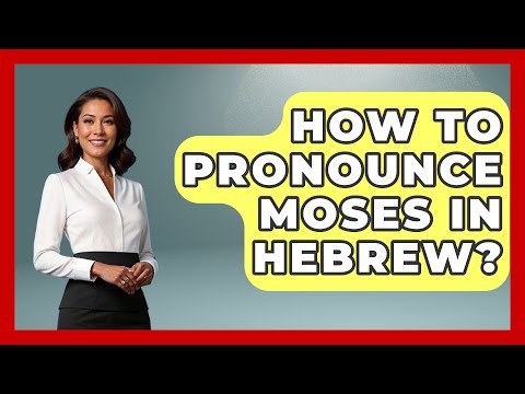 How To Pronounce Moses In Hebrew? - Jewish Teachings For All