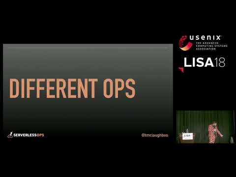 LISA18 - Serverless Ops: What to Do / This is What We Do, When the Server Goes Away