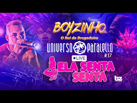 ELA SENTA SENTA - BOYZINHO O REI DA BREGADEIRA - LIVE UNIVERSO PARALELLO 2K24