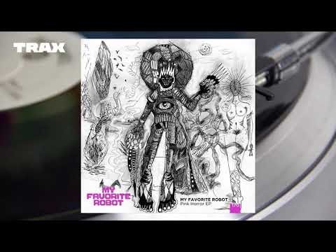 Premiere : My Favorite Robot - Pink Horror [My Favorite Robot Records]