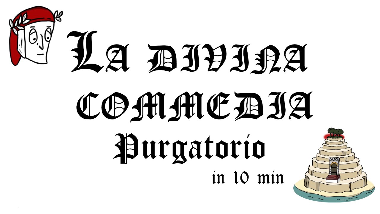 PURGATORIO di DANTE in 10 MINUTI con mappa- Divina Commedia