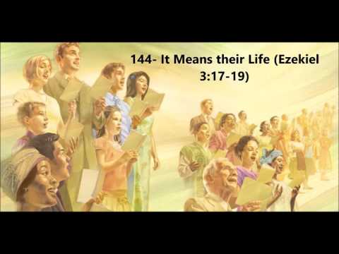 Songs 144 and 145. "It Means their Life" and "Prearing to Preach"