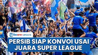 Persib Bandung Sah Juara Super League 2025/2026, Bobotoh & Pemprov Jabar Siap Berpesta Gelar Konvoi