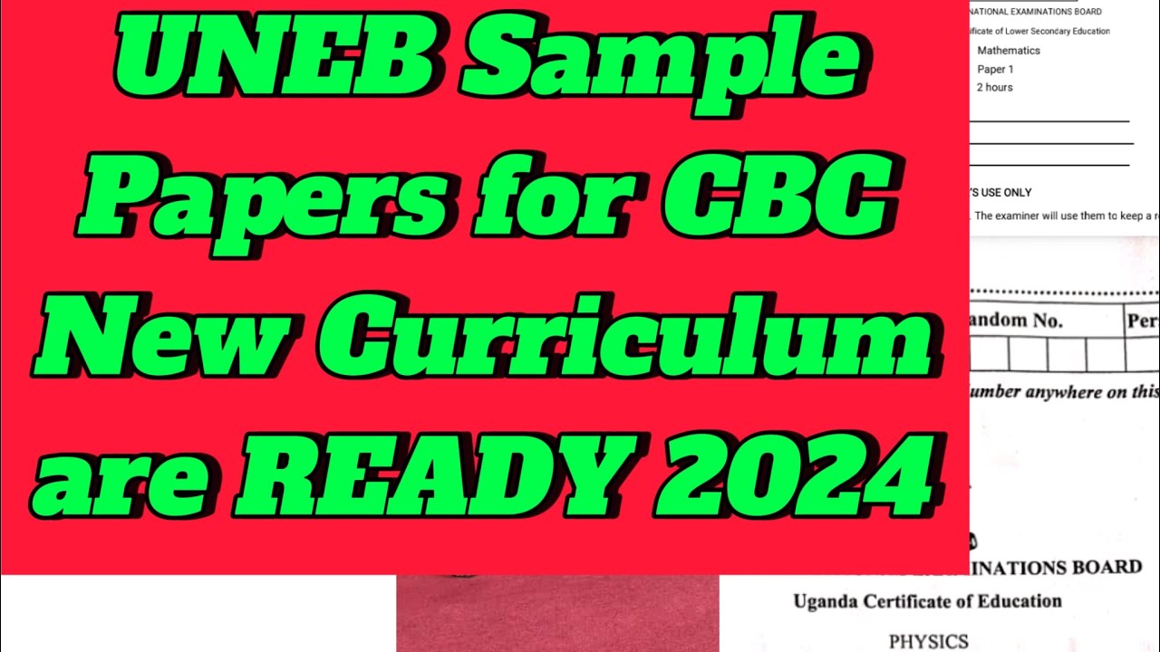 UNEB Sample Papers for New Curriculum 2024 Ready. New Lower Secondary Curriculum NLSC/ CBC