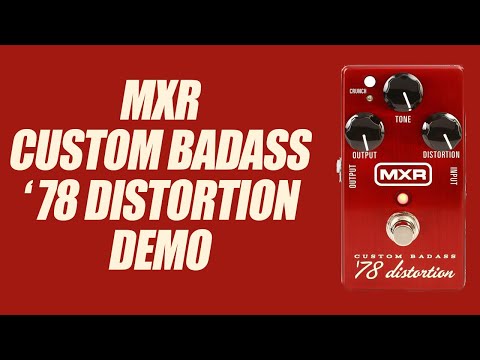 MXR - M78 Custom Badass '78 Distortion - Demo