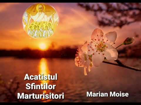 Acatistul Sfinţilor Mărturisitori - Marian Moise