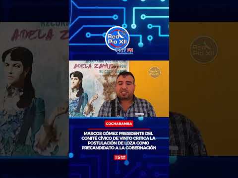 Comité Cívico de Vinto, critica la postulación de Loza como precandidato a la Gobernación.