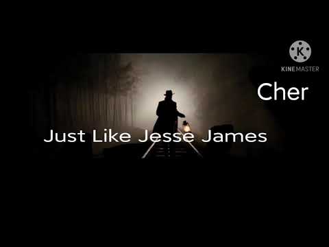 Cher - Just Like Jesse James (Lyrics)