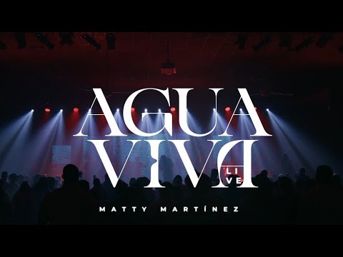 AGUA VIVA (#teglorificaráslive) | Matty Martínez | VIDEO OFICIAL