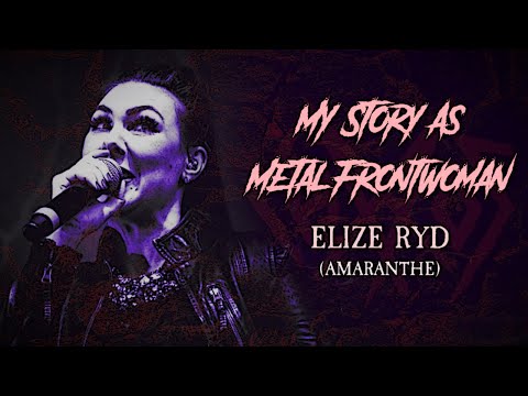 My Story As Metal Frontwoman: Elize Ryd (Amaranthe)
