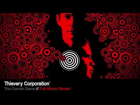 Thievery Corporation - The Cosmic Game [Full Album Stream]