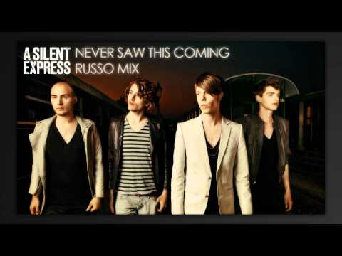 A silent express - I never saw this coming ( Russo Mix )