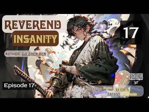 Reverend Insanity   Episode 17 Audio  Han Li's Wuxia Adventures