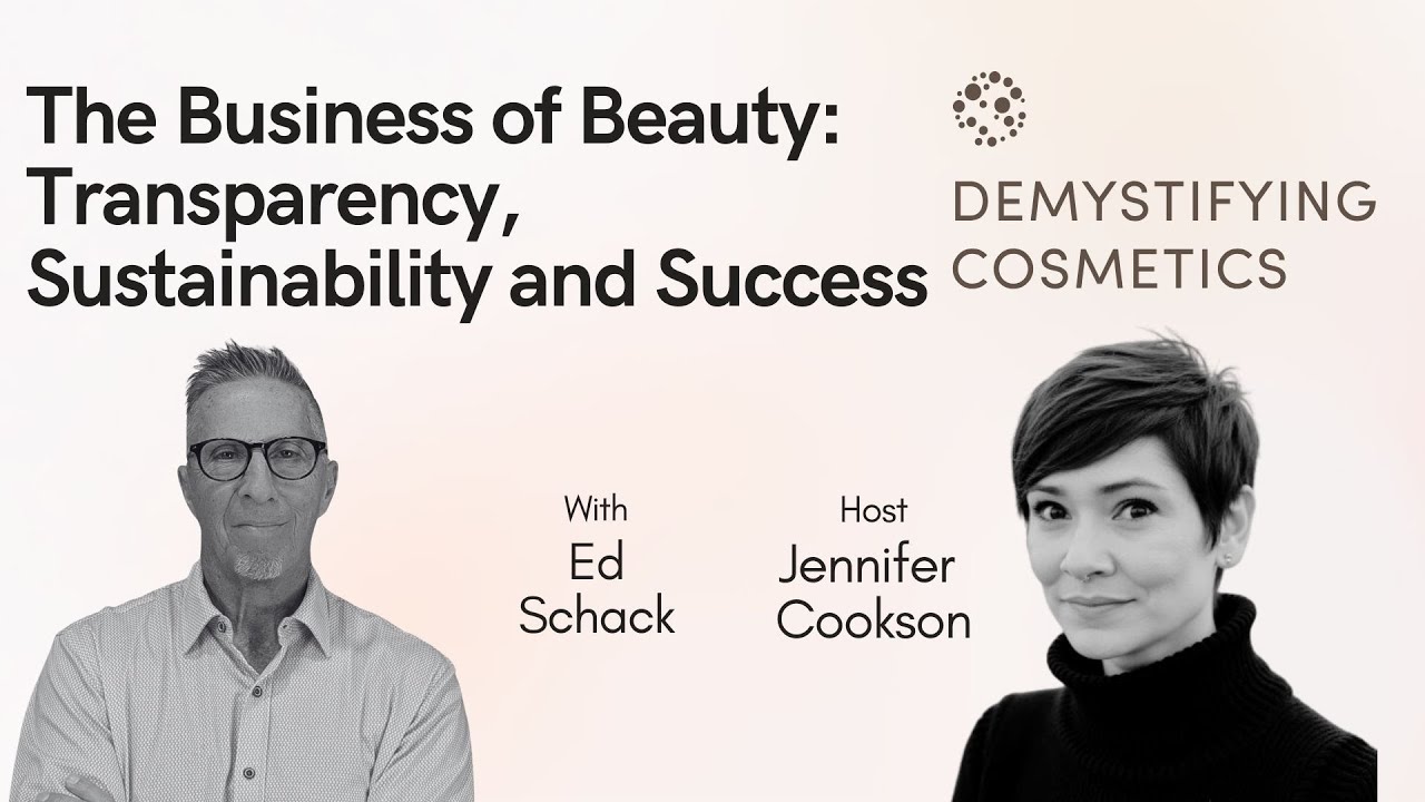 The Business of Beauty: Transparency, Sustainability and Success with Ed Schack