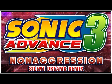 Sonic Advance 3 - Nonaggression | Silent Dreams Remix