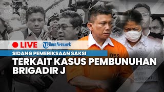 LIVE: Sidang Pemeriksaan Saksi Ferdy Sambo & Putri Candrawathi terkait Kasus Pembunuhan Brigadir J