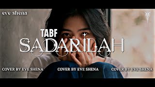 Download lagu Sadarilah - Twinkle And Bad Face (TABF) Cover bye Eve Shena #eveshenaofficial #tabf #cover mp3