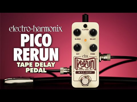 Electro-Harmonix PICO RERUN Tape Delay (EHX Demo by DAN MURPHY)