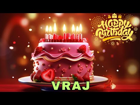 Happy Birthday Vraj, Birthday Wishes, Birthday Song, Whatsapp Status, Today, hbd