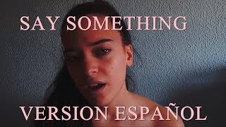 Say something (version español) - Noelia Franco (A great big world)