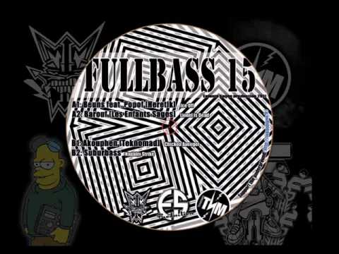 Fullbass 15 - Heretik / Les Enfants Sages / Teknomad / Suburbass