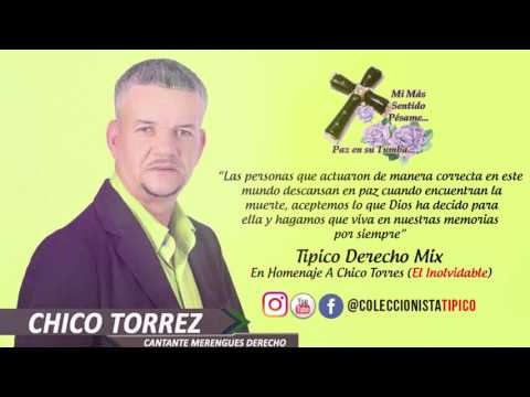 Tipico Derecho Mix En Homenaje A Chico Torres El Inolvidable