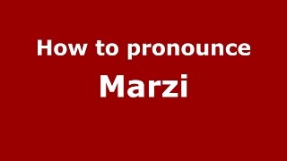 How to pronounce Marzi