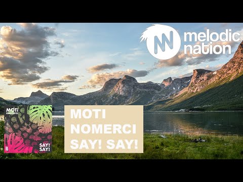 MOTi x nomerci - Say! Say!