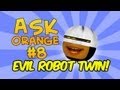 Annoying Orange Ask Orange 8 Evil Robot Twin