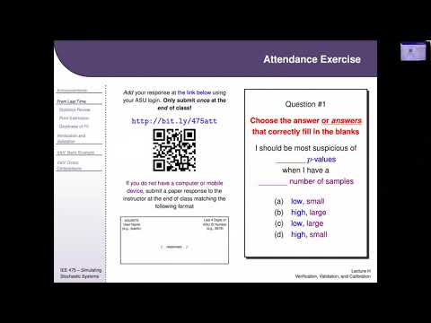 IEE 475: Lecture H (2021-10-26): Verification, Validation, and Calibration of Simulation Models
