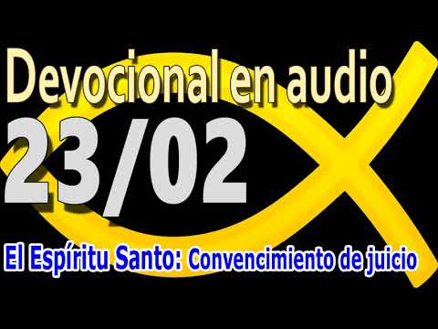 Devocional en audio 23/02 - El Espíritu Santo: Convencimiento de juicio
