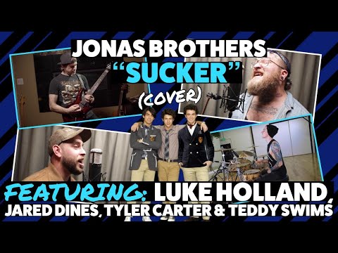 Jonas Brothers - Sucker (Cover) ft. Luke Holland, Tyler Carter, Jared Dines, Teddy Swims