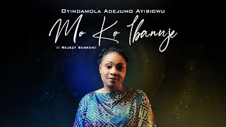 MO KO IBANUJE By Oyindamola Adejumo-Ayibiowu