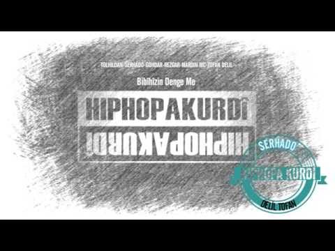 SERHADO-DELIL TOFAN -TOLHILDAN-GOHDAR-REZGAR-MARDIN MC- -Bibîhîzin Denge Me