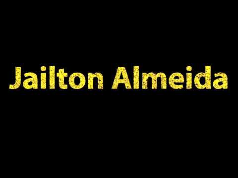 How To Pronounce Jailton Almeida