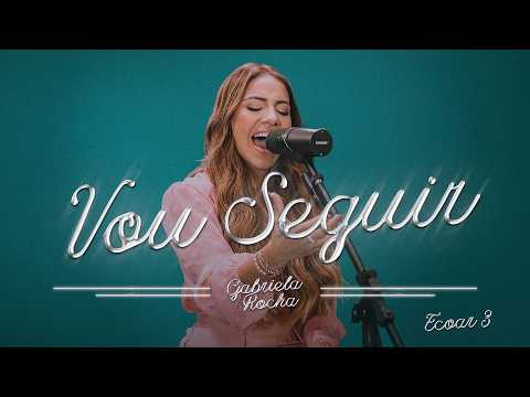 Gabriela Rocha - Vou Seguir