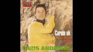 CHRIS ANDREWS    CAROL OK   1969