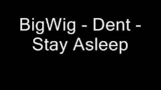 Bigwig - Dent